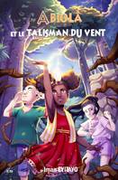 Abiola et le talisman du vent, Les champions célestes, tome 1