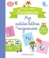 Mes ateliers Montessori : Petites lettres rugueuses