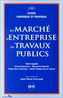 Guide juridique et pratique du marché d'entreprise de travaux publics