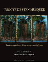 Trinité de Stan Musquer, Lectures croisées d'une œuvre caribéenne