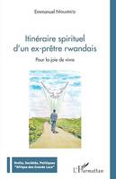 Itinéraire spirituel d'un ex-prêtre rwandais, Pour la joie de vivre