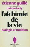 L'alchimie de la vie. Biologie et tradition, biologie et tradition