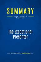 Summary: The Exceptional Presenter, Review and Analysis of Koegel's Book