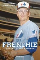 Frenchie, L'histoire de Claude Raymond