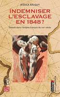 Indemniser l'esclavage en 1848 ?, Débats dans l'Empire français du XIXe siècle