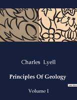 Principles Of Geology, Volume I