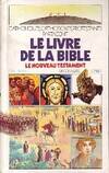 Le Livre de la Bible, 2, Le Nouveau Testament, LE NOUVEAU TESTAMENT