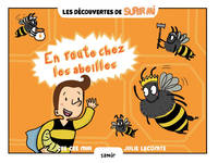 Les découvertes de Super Mi, EN ROUTE CHEZ LES ABEILLES