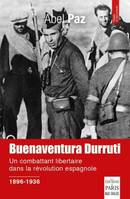 Buenaventura Durruti 1896-1936, Un combattant libertaire dans la révolution espagnole