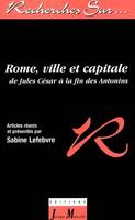 Rome, ville et capitale, de Jules César à la fin des Antonins