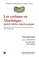 Les cyclones en Martinique, quatre siècles cataclysmiques