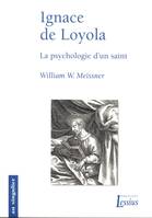 Ignace de Loyola - La psychologie d'un saint