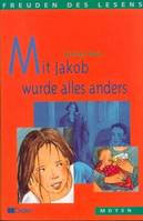 Mit Jakob wurde alles anders - Livre