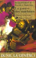 1, La guerre des machines - Dune, la genèse - tome 1