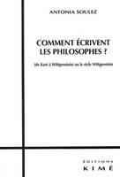 Comment Ecrivent les Philosophes ?, de Kant à Wittgenstein ou le style Wittgenstein