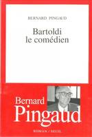 Bartoldi le comédien, roman