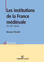 Les institutions de la France médiévale / XIe-XVe siècle, IXe-XVe siècle