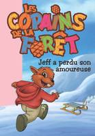 4, Les copains de la forêt 4 - Jeff a perdu son amoureuse