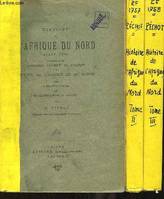 Histoire de l'Afrique du Nord avant 1830. Précédée de la Géographie physique et politique de la Tunisie, de l'Algérie et du Maroc. EN 3 VOLUMES