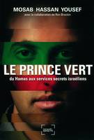 Le Prince vert. Du Hamas aux services secrets israéliens