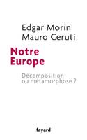 Notre Europe, Décomposition ou métamorphose ?