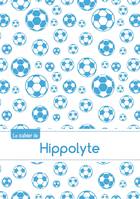 Le cahier de Hippolyte - Blanc, 96p, A5 - Football Marseille