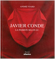 Javier Conde - la passion selon J. C., la passion selon J. C.