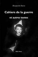 Cahiers de la guerre et autres textes