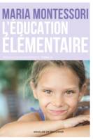 Pédagogie scientifique, 2, L'éducation élémentaire, Pédagogie scientifique, tome II