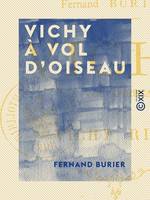Vichy à vol d'oiseau, ou Vichy rimé, Ou Vichy rimé