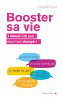 Booster sa vie, 1 minute pour tout changer !