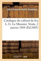 Catalogue des livres de la bibliothèque, notice d'instruments de physique, d'astronomie, du cabinet de feu L. G. Le Monnier. Vente, 2 janvier 1804