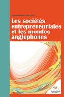 Les sociétés entrepreneuriales et les mondes anglophones, Cultures, contexte, perspectives