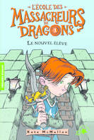 1, L'école des massacreurs de dragons / Le nouvel élève / Premiers romans