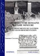 Architecture romaine d’Asie Mineure, Les monuments de Xanthos et leur ornementation