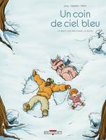 Un coin de ciel bleu, 2, Le bruit des pas dans la neige, Tome 2