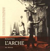 L'Arche, un atelier d'artistes dans le Vieux-Montréal, Centre de recherche sur l'atelier de L'Arche et son époque 1900-1925