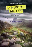 Le mur d’Hadrien, Lynwood Miller, T4