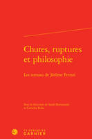 Chutes, ruptures et philosophie ; les romans de Jérôme Ferrari