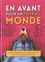 En avant pour un tour du monde, Guide pratique et complet par La Tribu baroudeuse