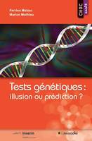 Tests génétiques : illusion ou prédiction ?, Recherche scientifique