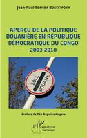 Aperçu de la politique douanière en République démocratique du Congo, 2003-2010, 2003-2010