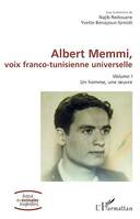 Albert Memmi, voix franco-tunisienne universelle, Volume I, Un homme, une oeuvre