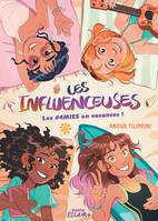 INFLUENCEUSES - Tome 3 - Les #4MIES en vacances !