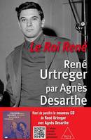 Le Roi René, René Urtreger par Agnès Desarthe