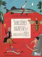 Sorcières ogresses et mauvaises fées