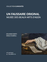 Un faussaire original, Musée des Beaux-Arts d'Agen