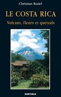 Le Costa Rica - volcans, fleurs et quetzals, volcans, fleurs et quetzals