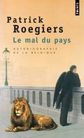 Le Mal du pays. Autobiographie de la Belgique, autobiographie de la Belgique