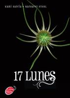 Saga Sublimes Créatures - Tome 2 - 17 Lunes